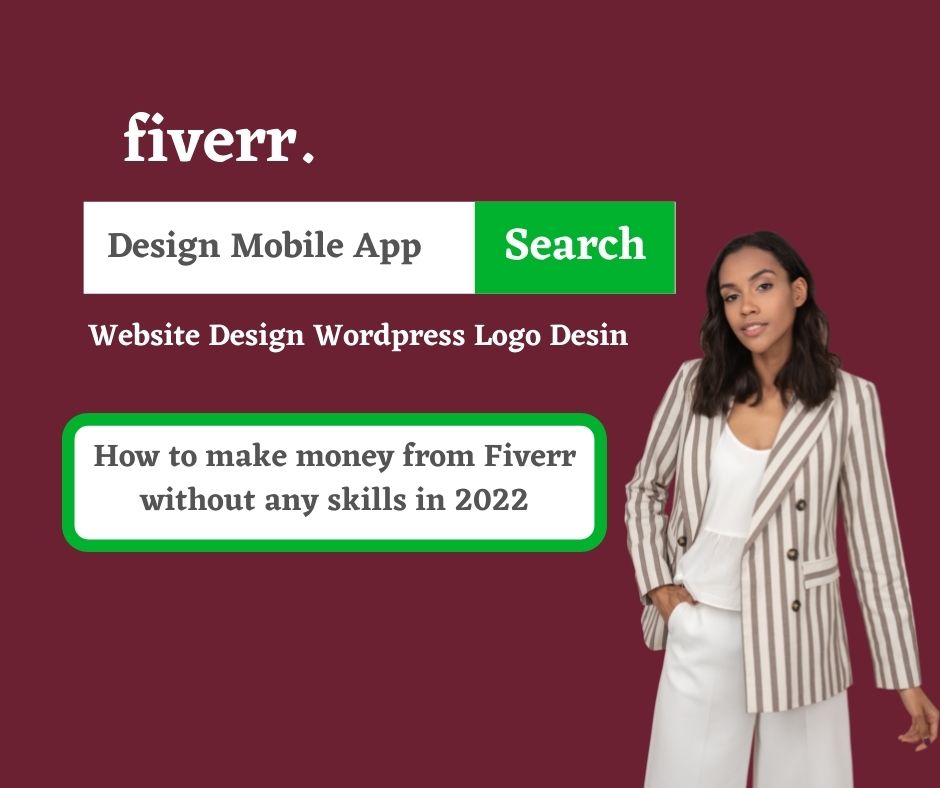 How to make money from Fiverr without any skills in 2022