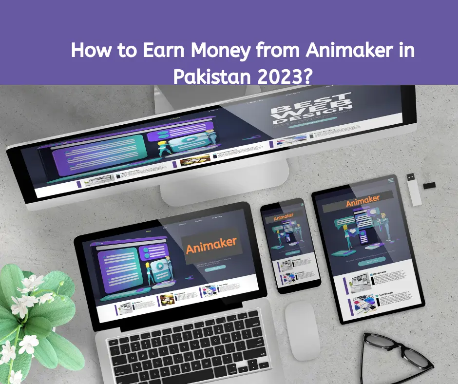 How to Earn Money from Animaker in Pakistan 2023