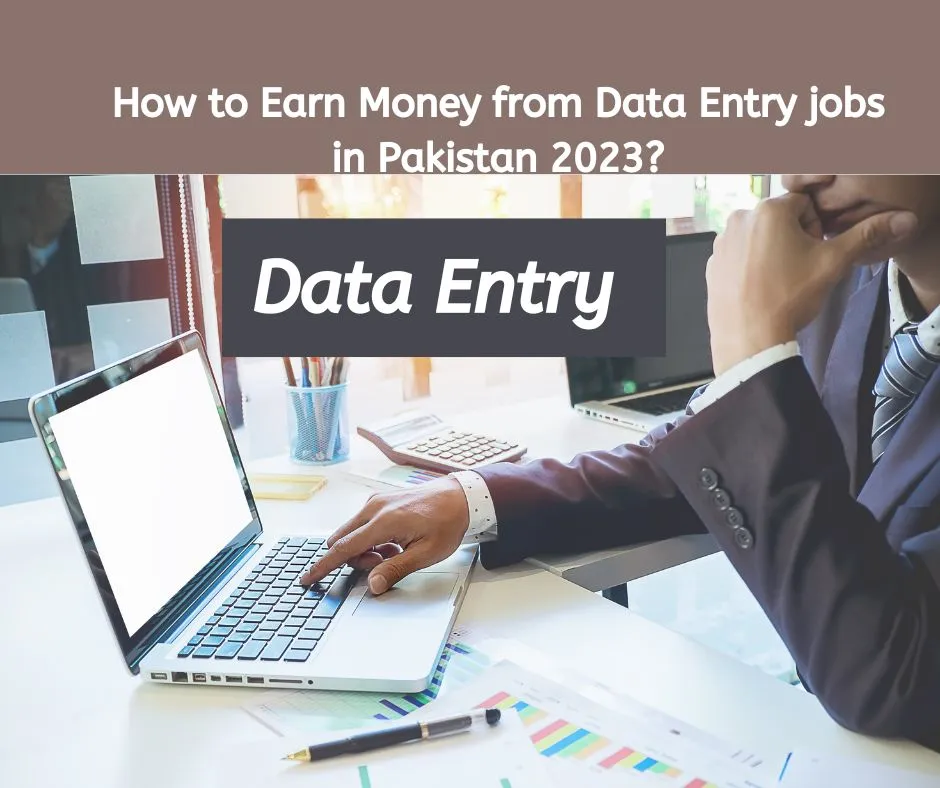 How to Earn Money from Data Entry jobs in Pakistan 2023