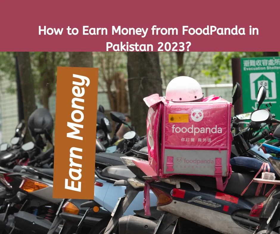 How to Earn Money from FoodPanda in Pakistan 2023