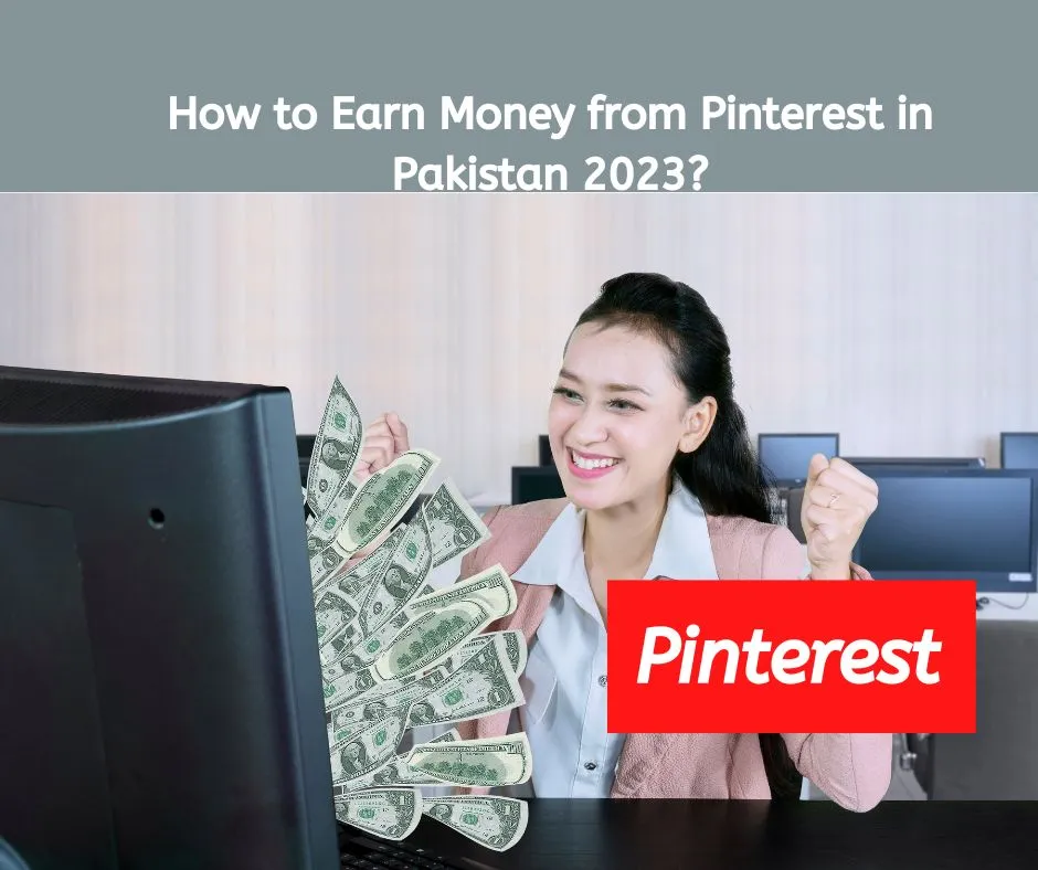 How to Earn Money from Pinterest in Pakistan 2023