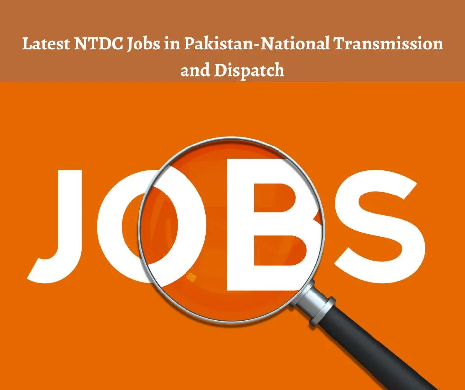 Latest NTDC Jobs in Pakistan-National Transmission and Dispatch